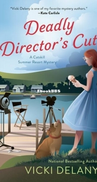 Deadly Director's Cut - A Catskill Summer Resort Mystery 2 - Vicki Delany - English