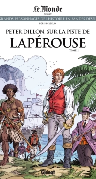 Les Grands Personnages de l'Histoire en Bandes Dessinées 88 - Peter Dillon, sur la Piste de Lapérouse 02 - Glénat 2022 - French