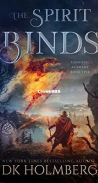 The Spirit Binds - Elemental Academy 5 - D. K. Holmberg - English
