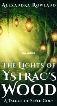 The Lights of Ystrac's Wood - The Seven Gods 2 - Alexandra Rowland - English