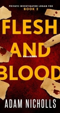 Flesh and Blood - Private Investigator Logan Fox 2 - Adam Nicholls - English