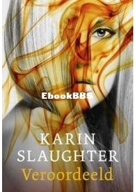 Veroordeeld - Karin Slaughter - Dutch