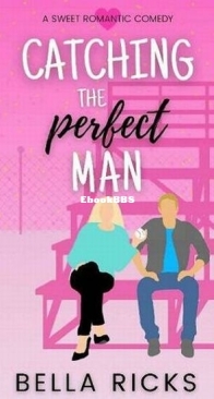Catching the Perfect Man - Redefining Perfection 1 - Bella Ricks - English