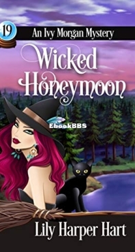 Wicked Honeymoon   - [Ivy Morgan 19] -Lily Harper Hart   2021 English