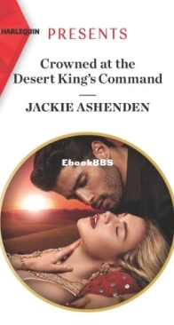 Crowned at the Desert King's Command - Jackie Ashenden - English