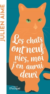 Les Chats Ont Neuf Vies, Moi J'En Aurai Deux - Julien Aime - French