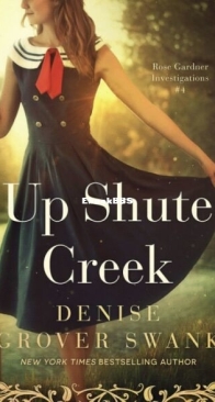 Up Shute Creek - Rose Gardner Investigations 4 - Denise Grover Swank - English