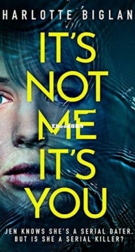 It's Not Me It's You - Charlotte Bigland - English