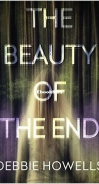 The Beauty of the End - Debbie Howells - English