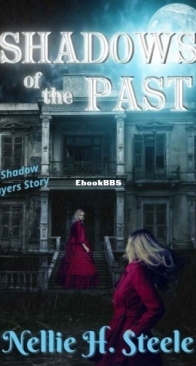 Shadows of the Past - Shadow Slayers Stories 1 - Nellie H. Steele - English