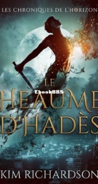 Le Heaume D'Hadès - Les Chroniques De L'Horizon 02 - Kim Richardson - French