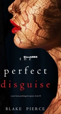 The Perfect Disguise - Jessie Hunt 10 - Blake Pierce - English