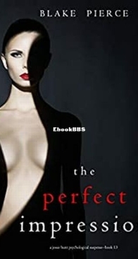 The Perfect Impression - Jessie Hunt 13 - Blake Pierce - English