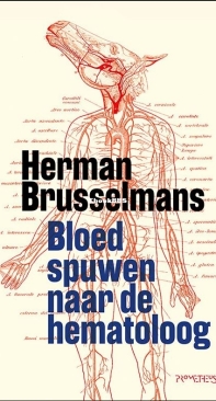 Bloed Spuwen Naar De Hematoloog - Herman Brusselmans - Dutch