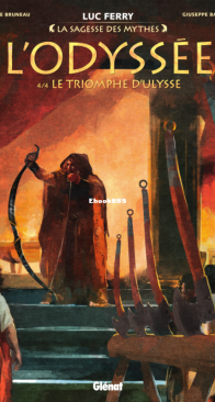 L' Odyssée 04 (of 4) - Le Triomphe d'Ulysse - La Sagesse des Mythes - Glénat 2020 - French