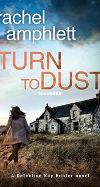 Turn to Dust - Detective Kay Hunter 9 - Rachel Amphlett - English