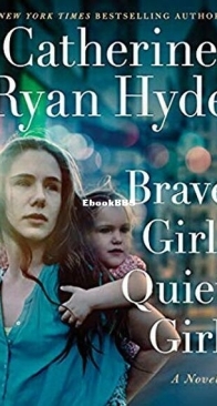Brave Girl, Quiet Girl - Catherine Ryan Hyde - English