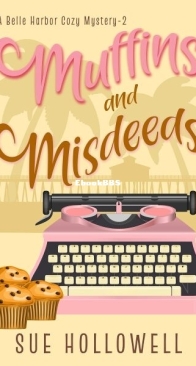 Muffins and Misdeeds - A Belle Harbor Cozy Mystery 2 - Sue Hollowell - English
