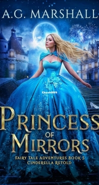 Princess of Mirrors - Cinderella Retold - Fairy Tale Adventures 05 - A. G. Marshall - English