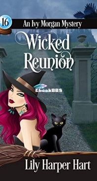 Wicked Reunion   - [Ivy Morgan 16] - Lily Harper Hart  2020 English