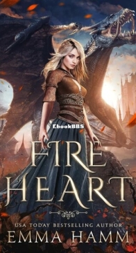 Fire Heart - The Dragon of Umbra 1 - Emma Hamm - English