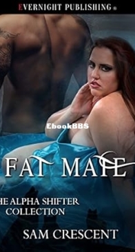 Fat Mate - The Alpha Shifter Collection 8 - Sam Crescent - English