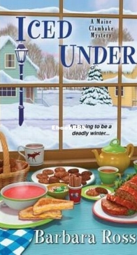 Iced Under - Maine Clambake Mystery 05 - Barbara Ross - English