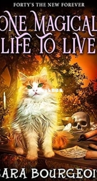 One Magical Life To Live - [Forty's the New Forever 02] - Sara Bourgeois - English