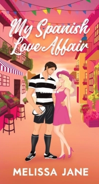 My Spanish Love Affair - The European Love Affair Series  1 - Melissa Jane - English