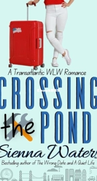 Crossing the Pond - A Transatlantic WLW Romance - Sienna Waters - English