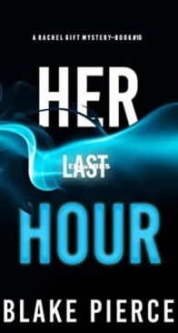 Her Last Hour - Rachel Gift 10 - Blake Pierce - English