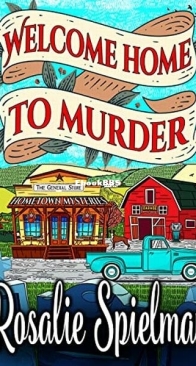 Welcome Home to Murder - Hometown Mystery 1 - Rosalie Spielman - English