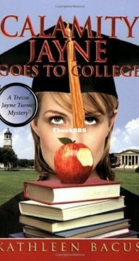 Calamity Jayne Goes to College - Calamity Jayne 4 - Kathleen Bacus - English