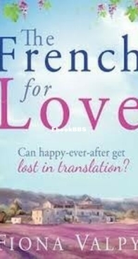 The French for Love - Escape to France 1 - Fiona Valpy - English