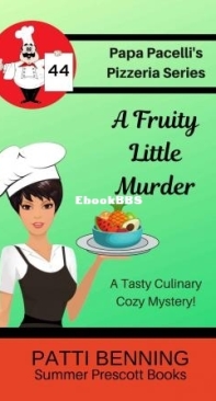 A Fruity Little Murder - Papa Pacelli's Pizzeria Mystery 44 - Patti Benning - English