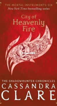 City of Heavenly Fire - The Mortal Instruments 6 - Cassandra Clare - English