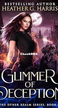Glimmer of Deception - Other Realm 04 - Heather G Harris - English