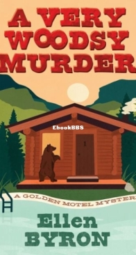 A Very Woodsy Murder - A Golden Motel Mystery 1 - Ellen Byron - English