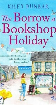 The Borrow a Bookshop Holiday - The Borrow a Bookshop 1 - Kiley Dunbar - English