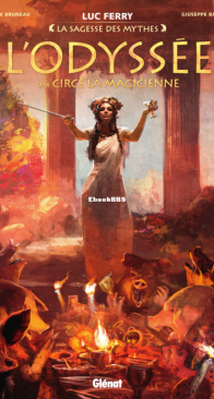 L' Odyssée 02 (of 4) - Circé la Magicienne - La Sagesse des Mythes - Glénat 2019 - French