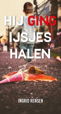Hij Ging IJsjes Halen - Ingrid Rensen - Dutch