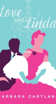 Love and Linda - Eternal Collection 301 - Barbara Cartland - English