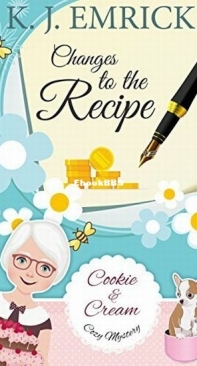 Changes to the Recipe - Cookie and Cream Cozy Mystery 4 - K. J. Emrick - English