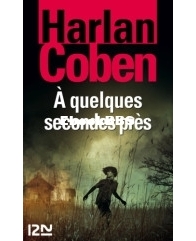 A Quelques Secondes Près - Harlan Coben - French