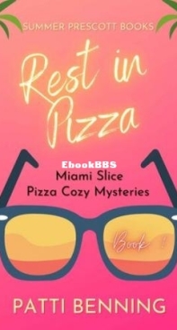 Rest In Pizza - Miami Slice Pizza Cozy Mysteries 01 - Patti Benning - English