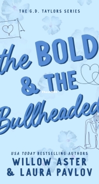 The Bold and the Bullheaded - The G.D. Taylors 02 - Willow Aster, Laura Pavlov - English