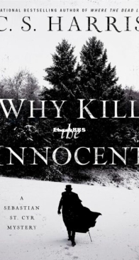 Why Kill the Innocent - A Sebastian St. Cyr Mystery 13 - C. S. Harris - English