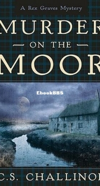 Murder on the Moor - Rex Graves Mystery 4 - C. S. Challinor - English