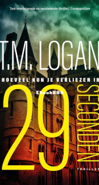 29 Seconden - T. M. Logan - Dutch