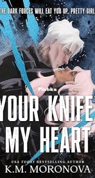 Your Knife, My Heart - Dark Forces #1 - K.M. Moronova - English